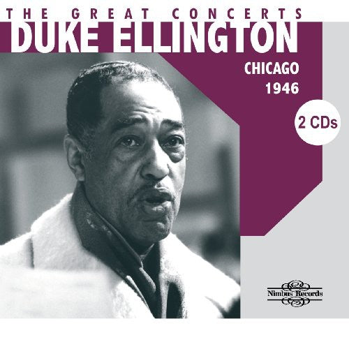 Ellington, Duke: The Great Concerts: Chicago 1946