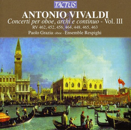 Vivaldi / Grazia / Ensemble Respighi: Oboe Concertos 3