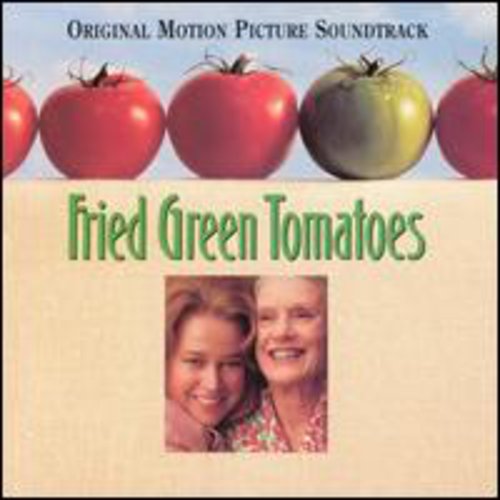 Fried Green Tomatoes / O.S.T.: Fried Green Tomatoes (Original Soundtrack)