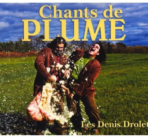 Les Denis Drolet: Chants de Plume