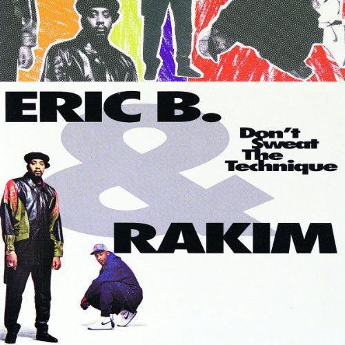 Eric B & Rakim: Don't Sweat the Technique
