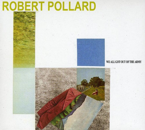 Pollard, Robert: We All Got Out of the Army