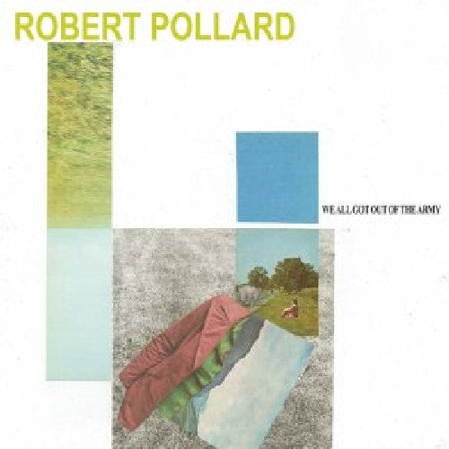 Pollard, Robert: We All Got Out of the Army