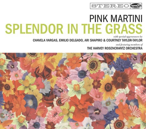 Pink Martini: Splendor in the Grass