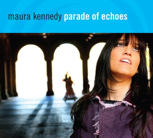 Kennedy, Maura: Parade of Echoes