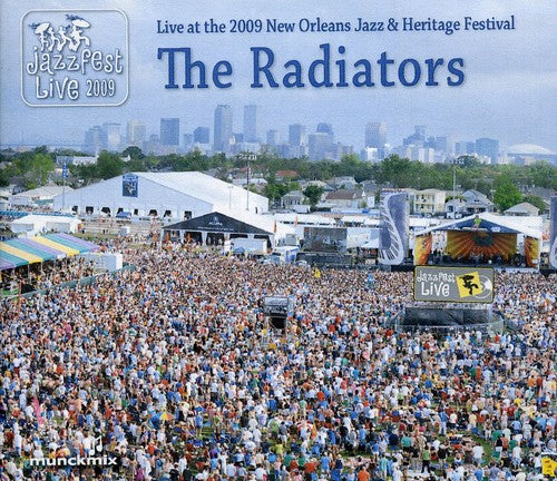 Radiators: Live At The 2009 New Orleans Jazz and Heritage Festival