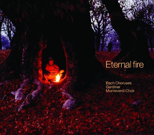 Bach, J.S. / Monteverdi Choir / Ebs / Gardiner: Eternal Fire