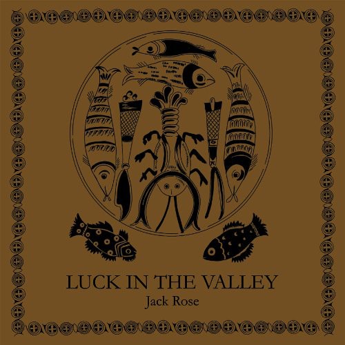 Rose, Jack: Luck in the Valley