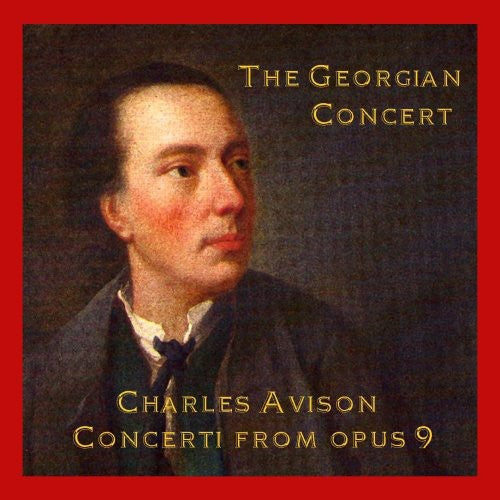 Avison / Jones / Durston / Druce / Georgian Conce: Avison, Charles : Concertos