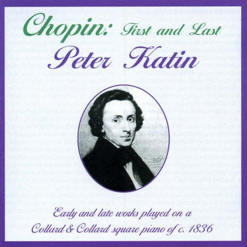 Chopin / Katin, Peter: Chopin, F. : Early & Late Works for Piano