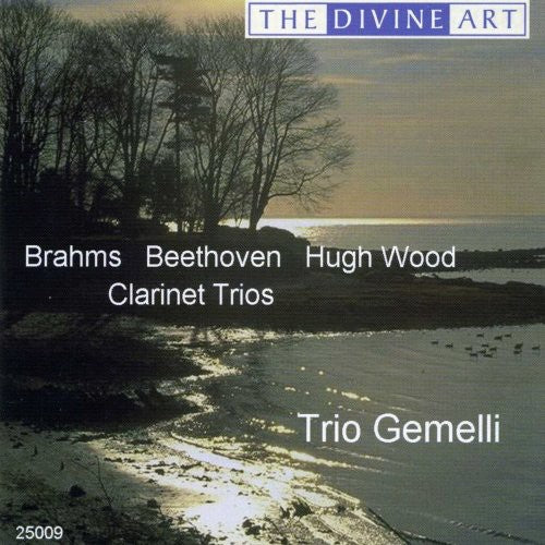 Brahms / Beethoven / Wood / Bradbury / Trio Gemell: Brahms/Beethoven/Wood : Clarinet Trios