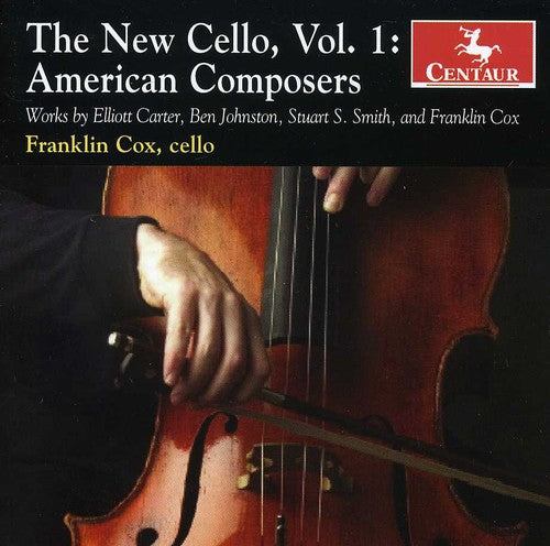 Carter / Johnston / Smith / Cox: New Cello 1: American Composers