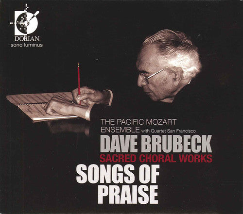 Brubeck / Pacific Mozart Ensemble / Morrow / Grant: Sacred Choral Works: Songs of Praise