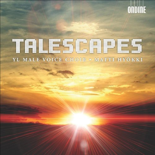 Yl Male Voice Choir / Hyokki: Talescapes