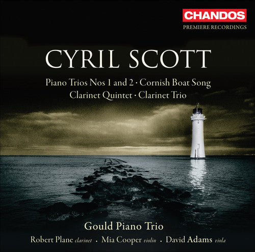 Scott / Plane / Cooper / Adams / Gould / Neary: Piano Trios / Cornish Boat Song / Clarinet Quintet