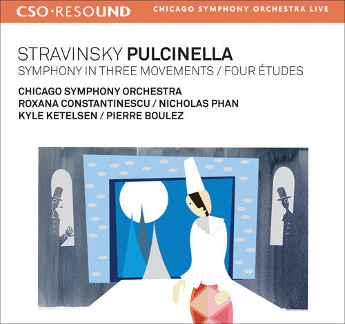 Stravinsky / Phan / Ketelsen / Cso / Boulez: Pulcinella: Symphony in Three Movements / Four