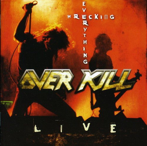 Over Kill: Wrecking Everything-Live