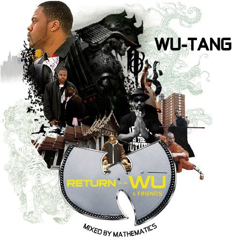 Wu-Tang Clan: Return Of The Wu and Friends: Mixed By Mathematics