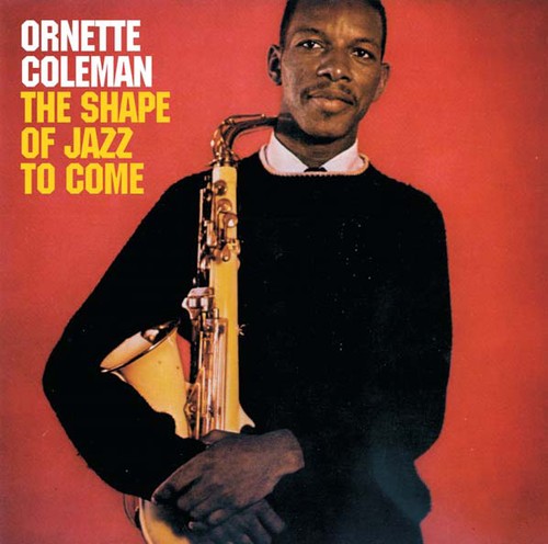 Coleman, Ornette: Shape of the Jazz to Come