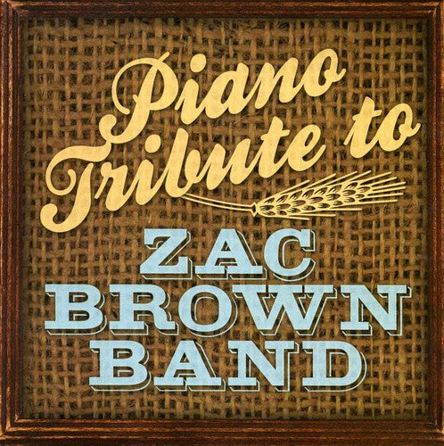 Piano Tribute: Piano Tribute to Zac Brown Band
