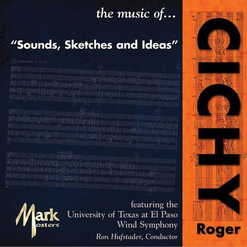 University of Texas El Paso Wind Sym: Music of Roger Cichy