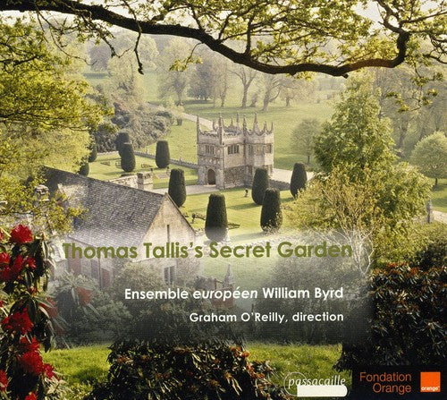 Tallis / Ens Europeen William Byrd / O'Reilly: Thomas Tallis's Secret Garden