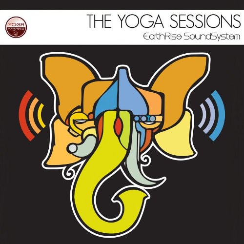 Earthrise Soundsystem: The Yoga Sessions: Earthrise Soundsystem