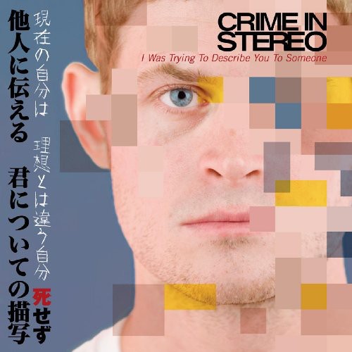 Crime in Stereo: I Was Trying to Describe You to Someone