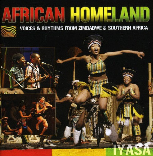 Iyasa: African Homeland: Voices and Rhythms From Zimbabwe and Southern Africa