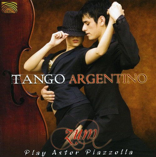 ZUM: Tango Argentino: Zum Play Astor Piazzolla