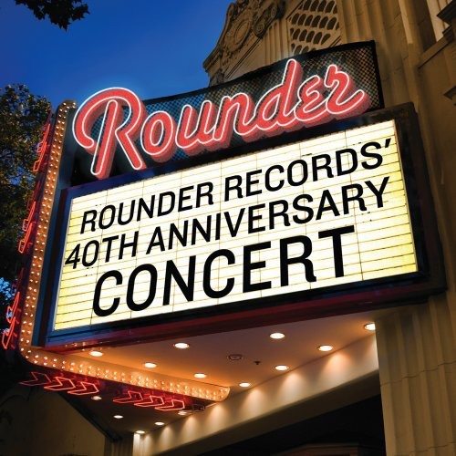 Rounder Records 40th Anniversary Concert / Various: Rounder Records' 40th Anniversary Concert
