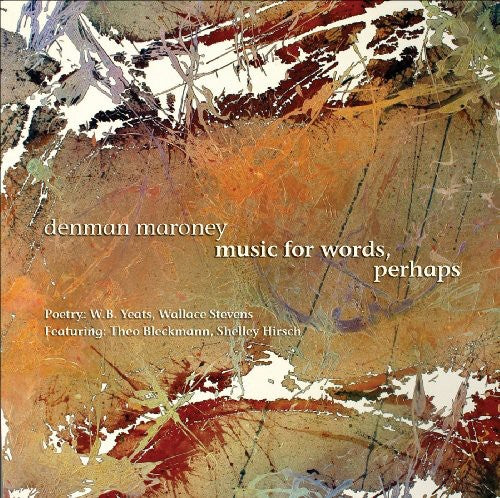 Maroney / Yeats / Bleckmann / Hirsch: Music for Words Perhaps