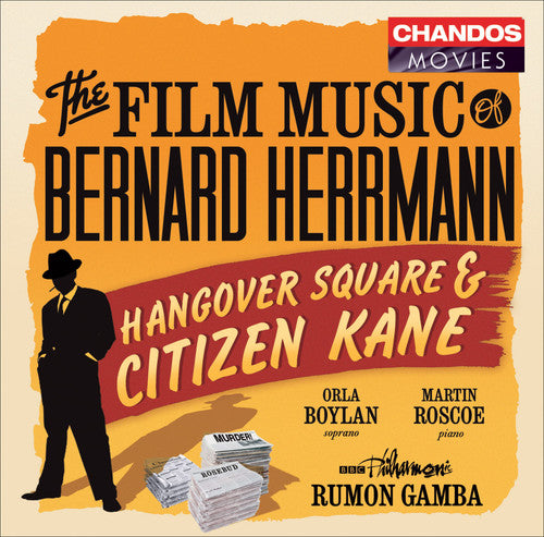 Hermann / Boylan / BBC Philharmonic / Gamba: The Film Music of Bernard Herrmann: Hangover Square &  Citizen Kane