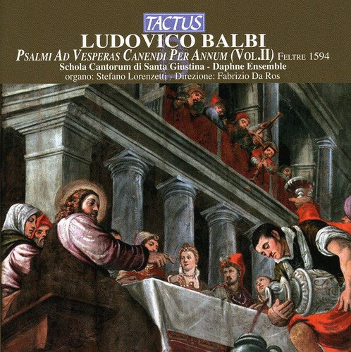 Balbi / Daphne Ensemble / Lorenzetti / Da Ros: Psalms for Singing Vespers Through the Year 2