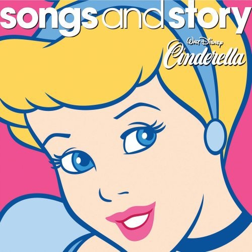 Songs & Story: Cinderella: Songs and Story: Cinderella