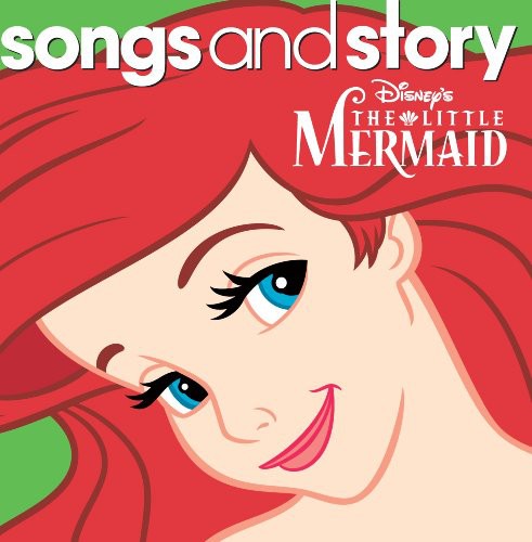 Songs & Story: Little Mermaid: Songs and Story: The Little Mermaid