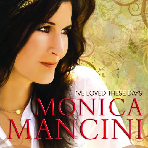 Mancini, Monica: I've Loved These Days