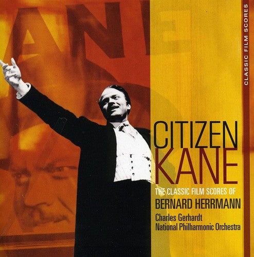 Gerhardt, Charles: Citizen Kane: Classic Film Scores of Bernard Herrm