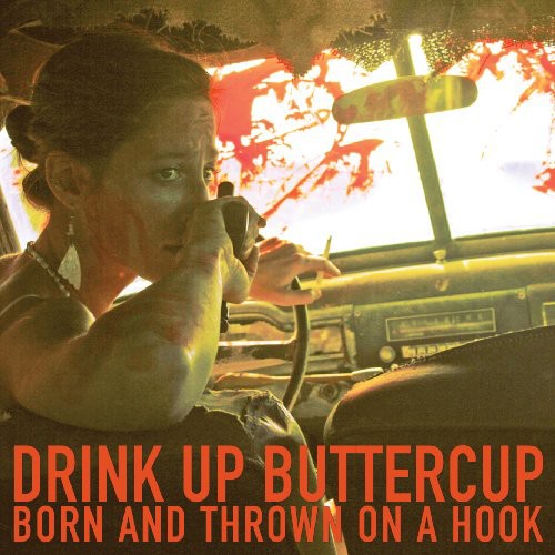 Drink Up Buttercup: Born and Thrown On A Hook