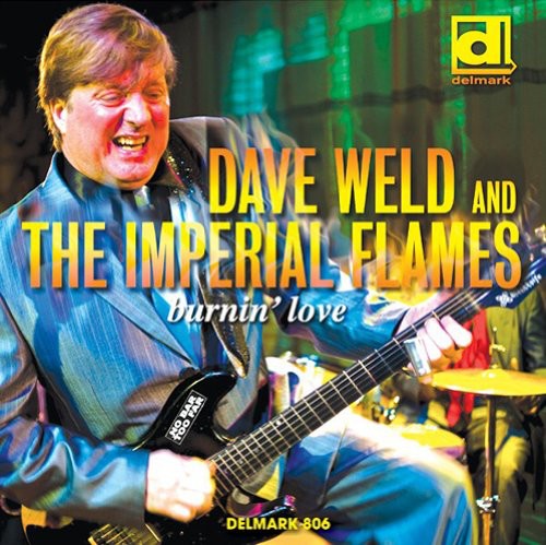 Weld, Dave / Imperial Flames: Burnin Love