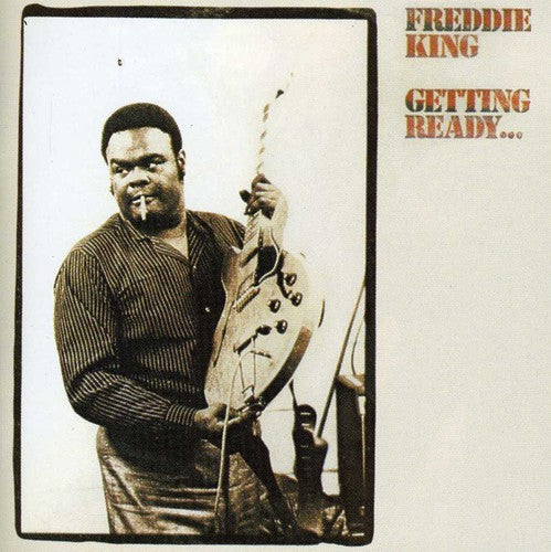 King, Freddie: Getting Ready