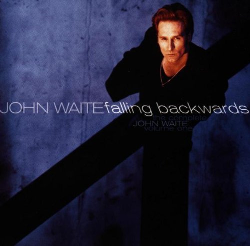 Waite, John: Falling Backwards - Complete John Waite Volume 1