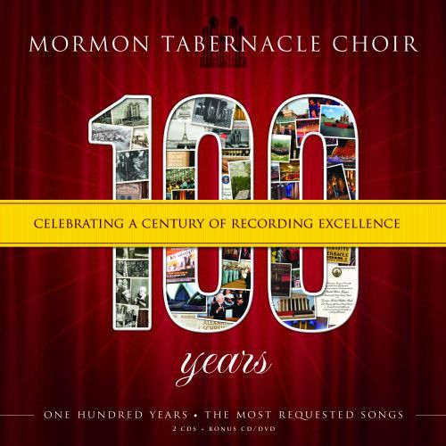Mormon Tabernacle Choir: 100: Celebrating A Century Of Recordings Excellence