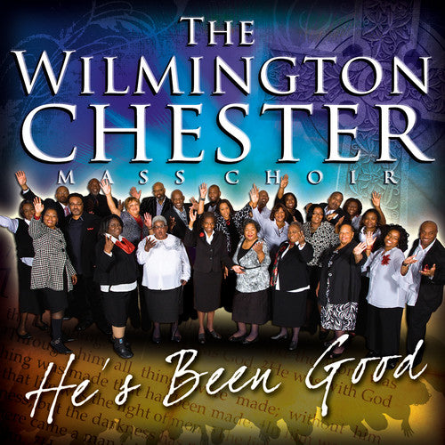 Wilmington Chester Mass Choir: He's Been Good