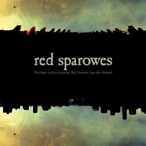 Red Sparowes: Fear Is Excruciating But Therein Lies the Answer