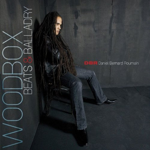 Roumain, Daniel Bernard: Woodbox Beats and Balladry