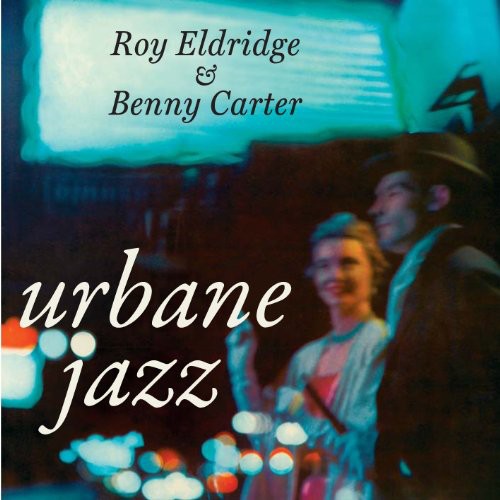 Eldridge, Roy / Carter, Benny: Urbane Jazz