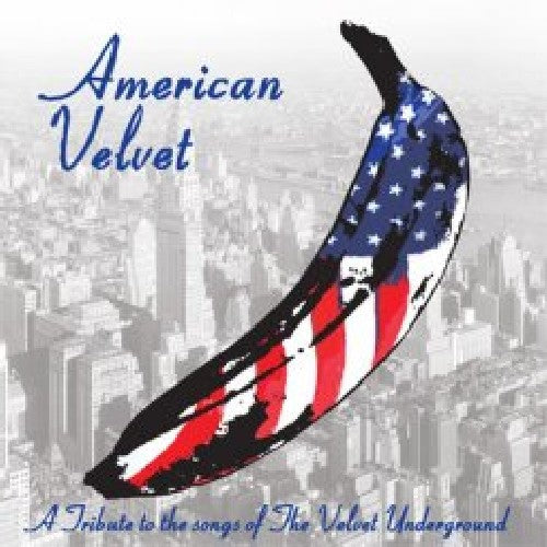 American Velvet: Tribute Velvet Underground / Var: American Velvet: A Tribute To The Velvet Underground