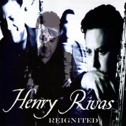 Rivas, Henry: Reignited