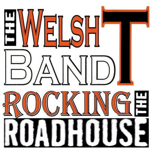 Welsh T Band: Rocking the Roadhouse